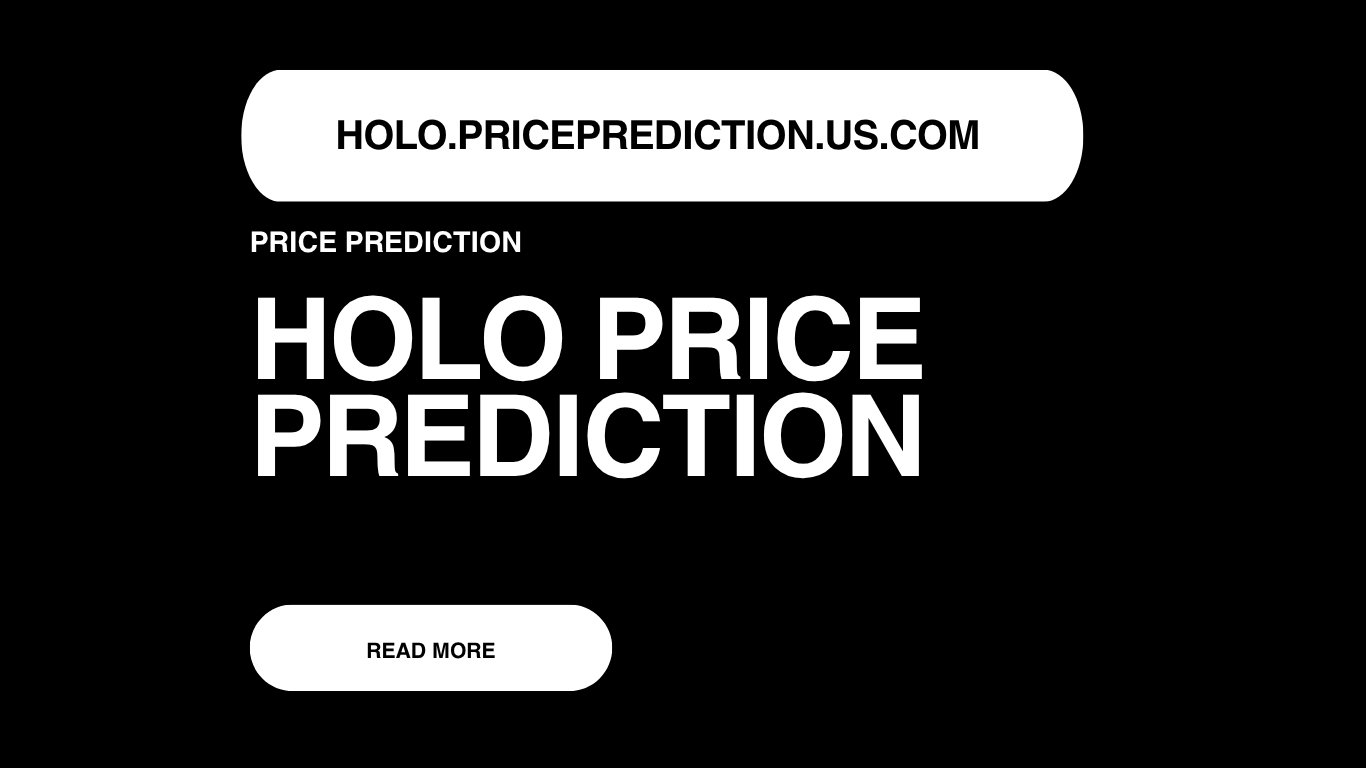 Holo Price Prediction | Holo Forecast 2025, 2030, 2040